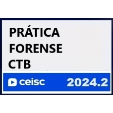 PRÁTICA FORENSE NO DIREITO DE TRÂNSITO (CEISC 2024)